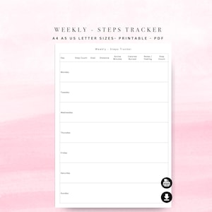 May include: A white printable weekly steps tracker with a pink watercolor background. The tracker includes sections for step count, goal, distance, active minutes, calories burned, notes, and step count. Text at the top reads "WEEKLY - STEPS TRACKER".
