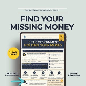 May include: A digital guide titled The Everyday Life Guide Series: Find Your Missing Money. The document features a step-by-step process for locating unclaimed funds, including sections on how money becomes unclaimed, common sources, and red flags to avoid.