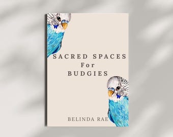 Sacred Spaces for Budgies | Spiritual Bird Care Guide | Mindful Aviary eBook | Create Calm & Trust with Your Budgies | Instant PDF Download