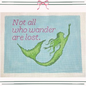 Not All Who Wander Are Lost Meerjungfrau ~ Nadelspitze Leinwand Handgemalt auf 13 Mesh von Threading Treasures
