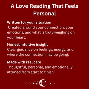 K&ouml;nnte beinhalten: Eine dunkelrote Grafik mit wei&szlig;em Text: A Love Reading That Feels Personal. Written for your situation, Created around your connection, your emotions, and what is truly weighing on your heart. Honest intuitive insight, Clear guidance on feelings, energy, and where the connection may be going. Made with real care, Thoughtful, personal, and emotionally attuned from start to finish. Eine wei&szlig;e Mondsichel mit Gesicht und Sternen am unteren Rand.