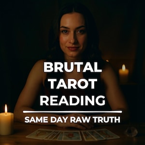 May include: Image features a woman with dark hair, lit by candlelight, with the words "BRUTAL TAROT READING" and "SAME DAY RAW TRUTH" in white text. Tarot cards are visible on the table.