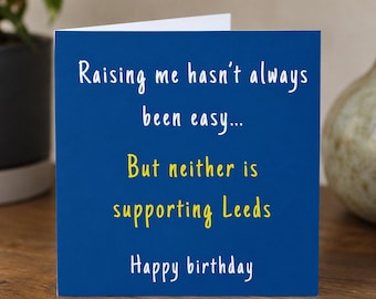 Funny Leeds United Inspired Birthday Card | Football Fan Birthday Card for Dad | Leeds Supporter Gift