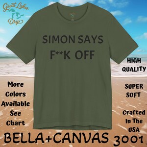 T-shirt graphique drôle, T-shirt dicton offensant, jersey unisexe citation grossière, chemise Simon Says F ** k off, idée cadeau sarcastique