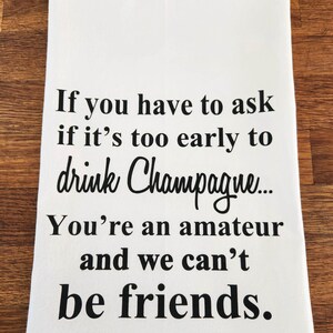 Funny Champagne Quote Flour Sack Towel: BFF Gift image 7