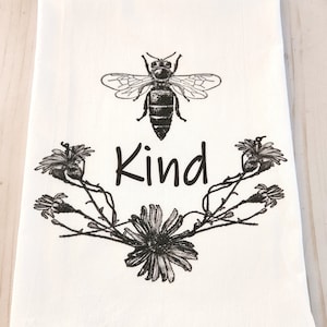 Be Kind tea towel, handmade Honey Bee Kind Kitchen flour sack towel, Bee Keeper gift idea, Mental health reminder