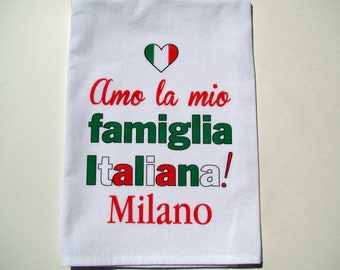 I Love my Italian Family tea towel, personalized italian family gift, Italy theme kitchen flour sack towel