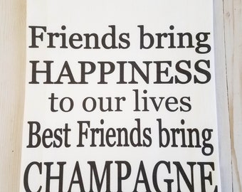 Best Friends bring Champagne Tea towel, 2024 I do, Bridal party gift, BFF printed flour sack towel