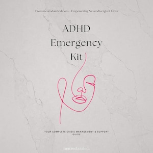 May include: A light gray background with the text "ADHD Emergency Kit" in black. The image includes a pink line drawing of a face and the text "Your Complete Crisis Management & Support Guide". The website neurodazzled.com is also displayed.