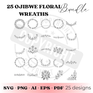 May include: Black and white digital design bundle featuring 25 Ojibwe floral wreaths and design elements. Includes SVG, PNG, AI, EPS, and PDF formats. The text "25 OJIBWE FLORAL WREATHS" is displayed at the top.