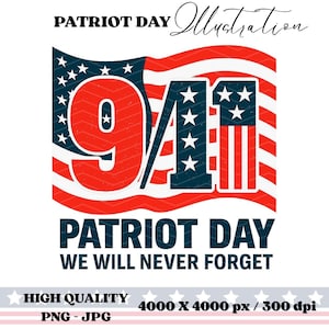 Puede incluir: Ilustraci&oacute;n patri&oacute;tica con el texto "PATRIOT DAY" y "9/11" en rojo y azul, sobre un fondo de bandera americana ondeando. Tambi&eacute;n se incluye la frase "WE WILL NEVER FORGET". La imagen est&aacute; etiquetada como "HIGH QUALITY" y "PNG - JPG".