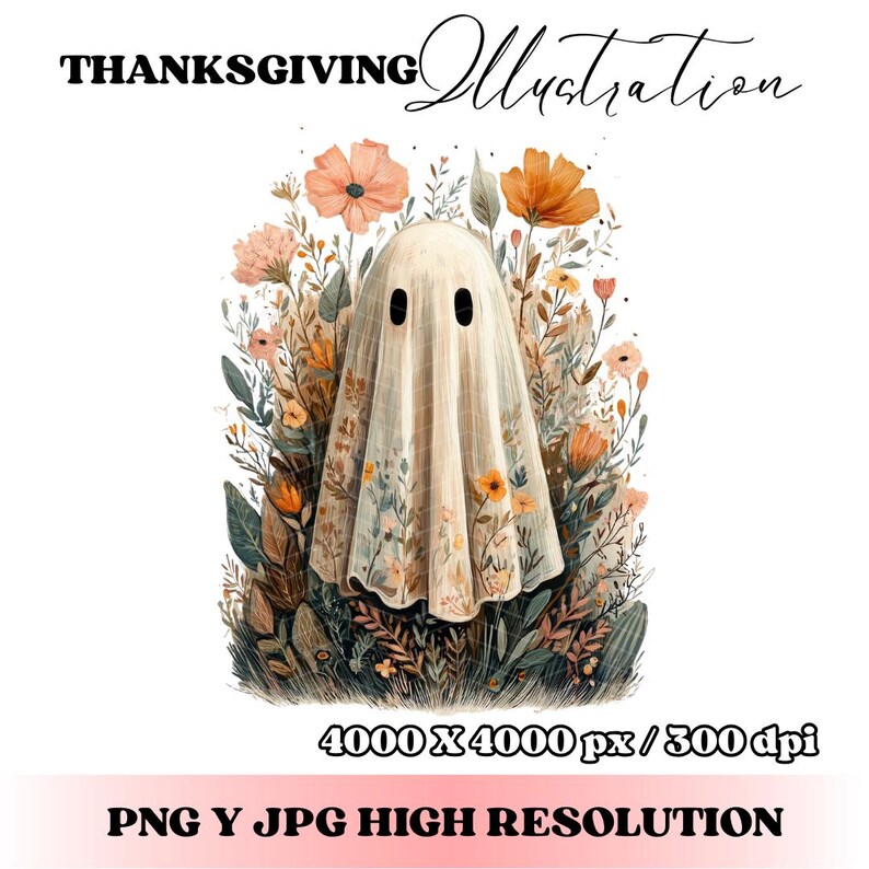 May include: Thanksgiving illustration featuring a ghost figure draped in a floral sheet, with black eye holes, surrounded by colorful flowers and foliage. The image has the text "Thanksgiving Illustration" and "PNG Y JPG HIGH RESOLUTION".