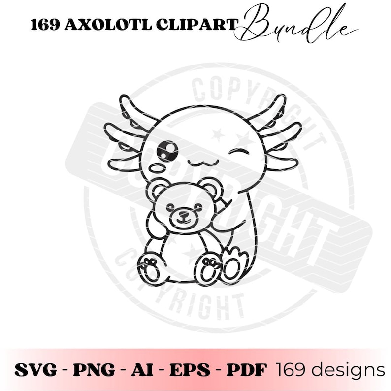 Peut inclure: Ensemble de cliparts d'axolotl en noir et blanc. L'image pr&eacute;sente un axolotl de dessin anim&eacute; tenant un ours en peluche. Le texte en haut indique "169 AXOLOTL CLIPART Bundle". Le texte en bas indique les types de fichiers: SVG, PNG, AI, EPS et PDF, avec 169 mod&egrave;les.