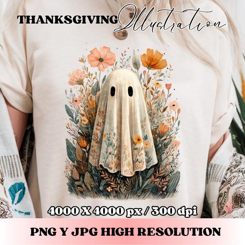 May include: Cream-colored t-shirt featuring a ghost illustration surrounded by flowers in shades of orange, yellow, and green. The text "THANKSGIVING Illustration" is at the top. The bottom text reads "4000 X 4000 px / 300 dpi" and "PNG Y JPG HIGH RESOLUTION".