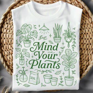 Mind Your Plants T-Shirt Design | Botanical PNG (Digital Download)