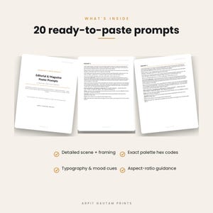 May include: A digital document titled 20 ready-to-paste prompts featuring three white pages with black text. The pages display Editorial & Magazine Poster Prompts. Below, four checkmarks list features: Detailed scene + framing, Exact palette hex codes, Typography & mood cues, and Aspect-ratio guidance. The bottom text reads Arpit Gautam Prints.