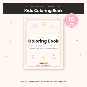 May include: A printable PDF kids coloring book titled My Happy Little Coloring Book. The cover features 15 cute and cuddly designs for little artists, including animals, sweet treats, sunshine, and rainbows. It is labeled for ages 3-8.