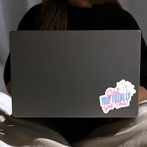 Girl, You Totally Got This - Vinyl Sticker