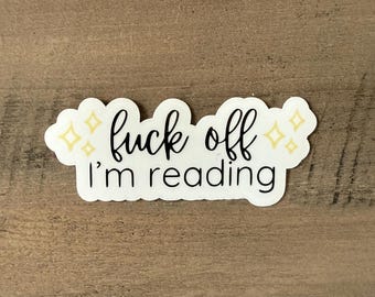 F Off Reading Sticker, Phone and Laptop Decal, Ereader Insert, Snarky Stickers, Bookish Merch, Gifts for Readers, Vinyl Stickers, Book Lover