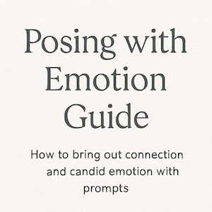 Posing with Emotion Guide for Photographers | Prompts for Authentic Family, Couples, and Maternity Sessions | Digital PDF
