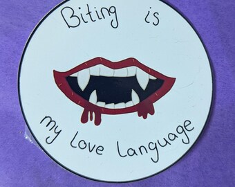 Biting Is My Love Language Vinyl Sticker