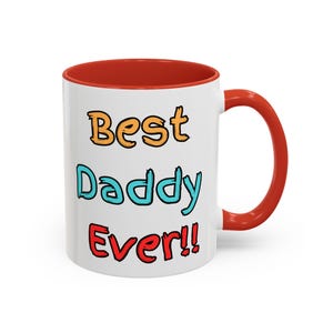 Best Daddy Ever Accent Coffee Mug, Gift for Father&#39;s Day, Dad&#39;s Birthday, Personalized Coffee Mug, Funny Dad Mug, Unique Gift Idea