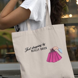 Just Shopping by Really Quick By Cotton Canvas Tote Bag - Shopping lover, Reusable Grocery Bag, Beach Tote, Gift for Her, Fashion Accessory