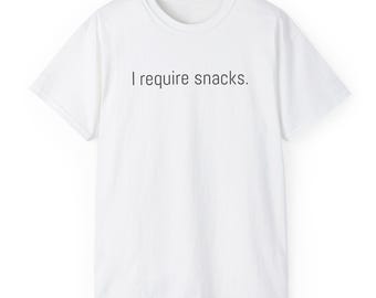 T-shirt J'ai besoin d'une collation | Cadeau simple et amusant pour les amateurs de collations