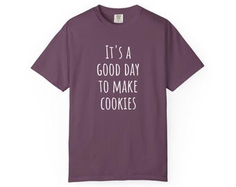 C'est une bonne journée pour faire des biscuits | T-shirt citation de pâtisserie