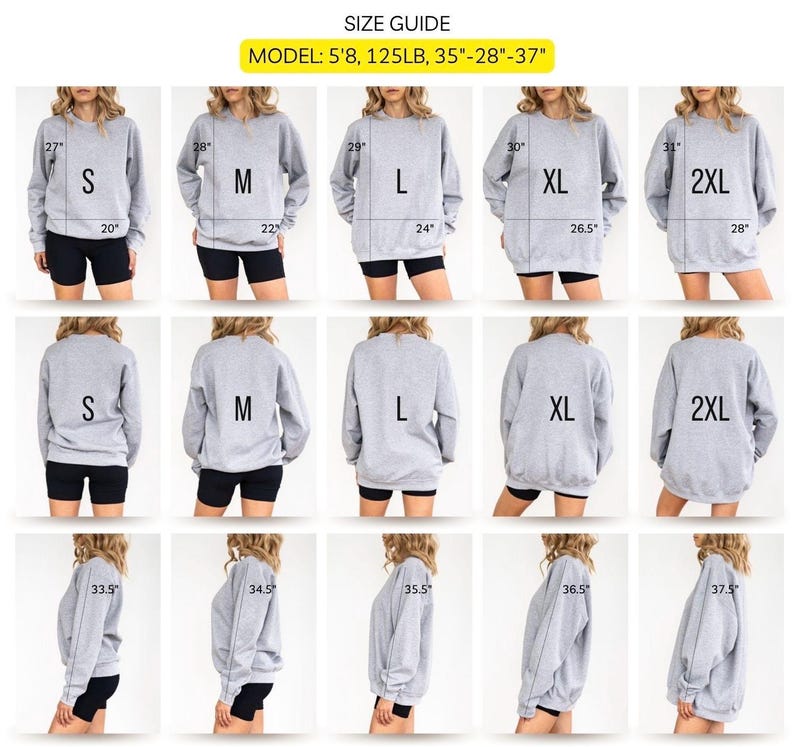 May include: A size guide for a gray sweatshirt, showing different sizes from S to 2XL. Measurements are provided in inches for chest, length, and sleeve length. The model is 5'8", 125 lbs, with measurements of 35"-28"-37".