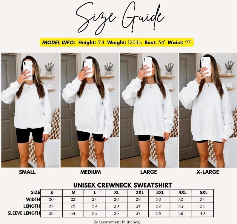 May include: A size guide for a unisex crewneck sweatshirt. The guide includes measurements for sizes S through 5XL, with width ranging from 20 to 34 inches and length from 27 to 34 inches. The model info is: height 5'4", weight 120lbs, bust 34", waist 27".