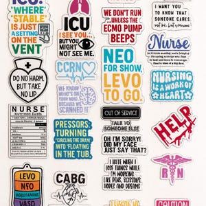 May include: A collection of colorful stickers with medical and nursing-related phrases and graphics. Includes phrases like "ICU Nurse," "Nursing is a work of heart," and "Do no harm, but take no lip." Ideal for nurses and medical professionals.
