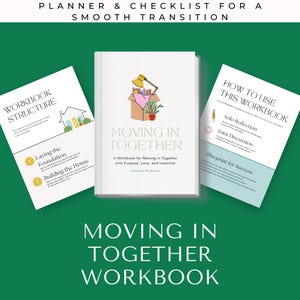May include: A workbook titled "Moving In Together" with a graphic of a moving box, surrounded by two companion workbooks. The workbooks are white with green and yellow accents, and the text "Planner & Checklist for a Smooth Transition" is at the top.