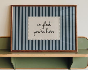 Printed So Glad You're Here, Typography Poster, Blue Striped Home Decor, Modern Minimalistic, Positive Quote Print, Trendy Typography