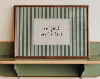 Printed So Glad You're Here, Typography Poster, Green Striped Home Decor, Modern Minimalistic, Positive Quote Print, Trendy Wall Art