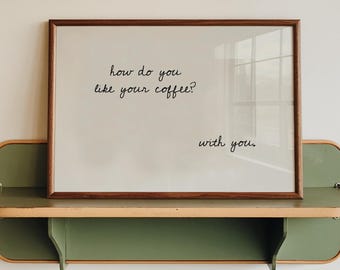 Printed Cute Coffee Poster, Handwritten Font, Neutral Kitchen Decor, Modern Minimalistic, Kitchen Wall Art, Positive Quote, Trendy Wall Art