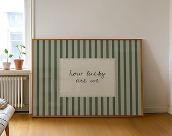 Printed How Lucky Are We, Handwritten Font, Green Striped Home Wall Art, Modern Minimalistic, Living Room Wall Art, Vintage Poster