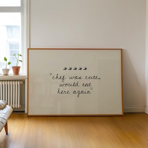 Printed Chef Was Cute, Handwritten Font, Neutral Kitchen Decor, Modern Minimalistic, Kitchen Wall Art, Positive Quote Print, Trendy Wall Art