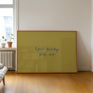Impression de quelle chance avons-nous, police de caractères manuscrite, art mural jaune pour la maison, minimalisme moderne, art mural salon, affiche vintage, impression horizontale