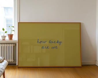 Printed How Lucky Are We, Handwritten Font, Yellow Home Wall Art, Modern Minimalistic, Living Room Wall Art, Vintage Poster,Horizontal Print