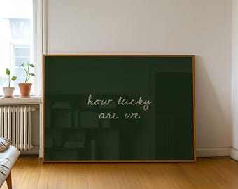 How Lucky Are We Print, Hand-Drawn Typography Poster, Neutral Home Decor, Modern Minimalistic, Positive Quote Print, Trendy Wall Art