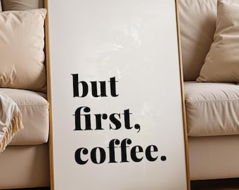 But First Coffee Print: Kitchen Coffee Bar Sign (Digital Download)