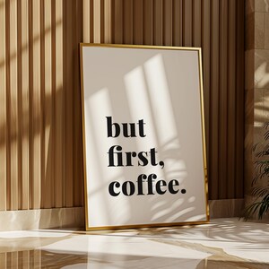 Printed But First Coffee, Coffee Wall Art, Coffee Bar Poster, Barcart Decor, Coffee Poster, Coffee Bar Sign, Coffee Bar Decor,Kitchen Poster bild 4