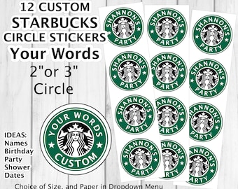 CUSTOM // 12 Personalized Starbucks Stickers Size, Word, and Paper of your choice Birthday, Shower etc Coffee