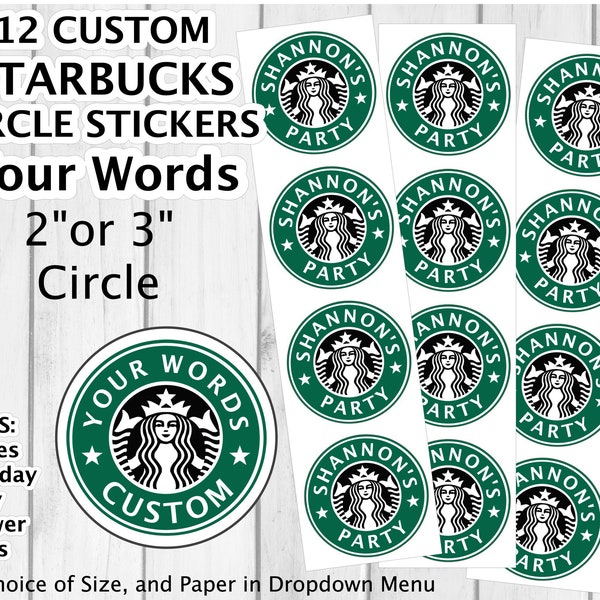 CUSTOM // 12 Personalized Starbucks Stickers Size, Word, and Paper of your choice Birthday, Shower etc Coffee
