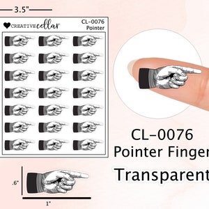 May include: A sheet of 18 transparent stickers featuring a black and white illustration of a pointing finger. The stickers are 3.5 inches wide and 4.5 inches tall. The product code is CL-0076 Pointer Finger Transparent.