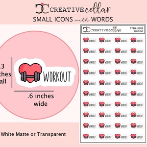 May include: Sheet of stickers with a heart and dumbbell icon, the word "WORKOUT", and the Creative Cellar logo. Each sticker is .3 inches tall and .6 inches wide. The sheet measures 5x3 inches. Available in white matte or transparent.