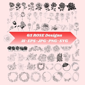May include: A collection of 65 rose designs in various styles, including line art and solid black silhouettes. The designs are arranged on a light pink background and include text that reads "65 ROSE Designs AI-EPS-JPG-PNG-SVG".