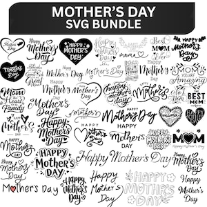 May include: A collection of black and white Mother's Day SVG designs. The designs feature hearts, floral motifs, and the words "Happy Mother's Day" and "Mom". The text "Mother's Day SVG Bundle" is displayed at the top.