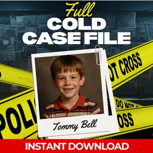 Op de afbeelding: Een promotieafbeelding voor een cold case-bestand. De afbeelding toont een foto van een jonge jongen genaamd Tommy Bell, met geel politielint en de woorden "Full Cold Case File" en "Instant Download".